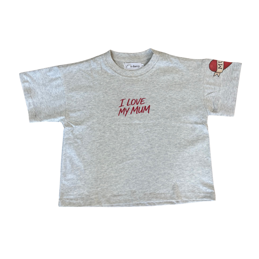DEAR DARCY I LOVE MY MUM TEE - GREY