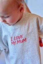 DEAR DARCY I LOVE MY MUM TEE - GREY
